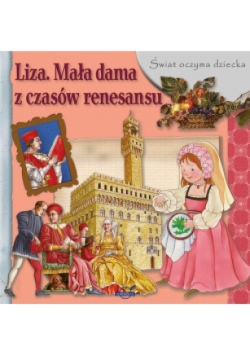 Świat oczyma dziecka. Liza. Mała dama z czasów...
