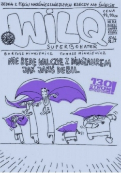 Wilq Superbohater: Nie będę walczył z dinozaurem jak jakiś debil