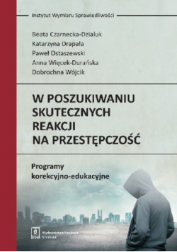 W poszukiwaniu skutecznych reakcji na przestępczość