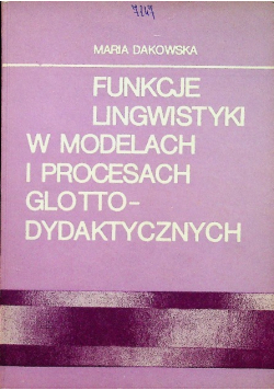 Funkcje lingwistyki w modelach i procesach glotto dydaktycznych