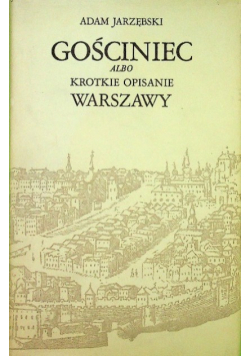 Gościniec albo krótko opisanie Warszawy