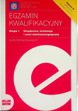 Egzamin kwalifikacyjny Grupa 1 Sieci urządzenia i instalacje elektryczne