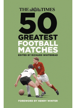 The Times 50 Greatest Football Matches