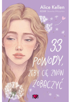 33 powody, żeby cię znów zobaczyć. Wracać do ciebie. Tom 1