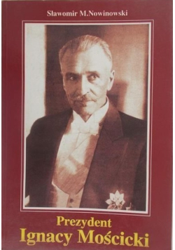Prezydent Ignacy Mościcki