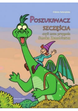 Poszukiwacz szczęścia czyli nowa przygoda Smoka Zenobiusza