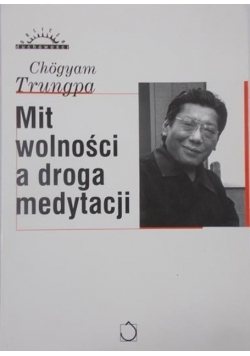 Mit wolności a droga medytacji