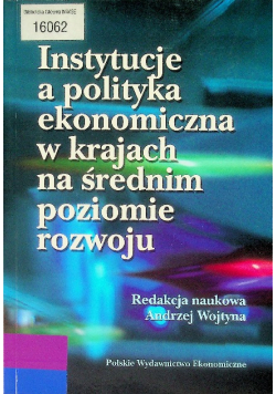Instytucje a polityka ekonomiczna w krajach na średnim poziomie rozwoju