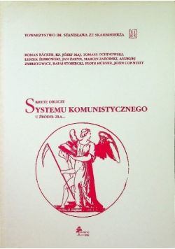 Skryte oblicze systemu komunistycznego u źródeł zła