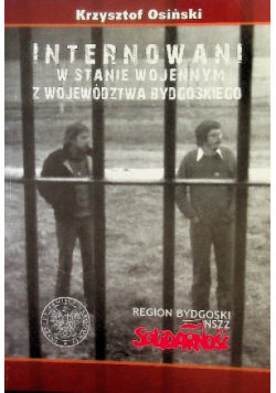 Internowani w stanie wojennym z województwa bydgoskiego