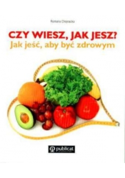 Czy wiesz jak jesz?