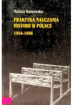 Praktyka nauczania historii w Polsce 1944 - 1956