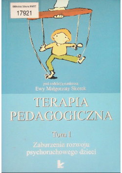 Terapia pedagogiczna Tom 1 Zaburzenia rozwoju psychoruchowego dzieci
