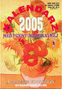 Kalendarz 2005 Medycyny naturalnej ,, poradnik uzdrawiacza'' Nr 7/05