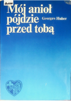 Mój anioł pójdzie przed tobą
