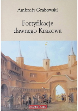 Fortyfikacje dawnego Krakowa