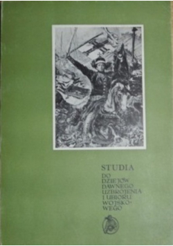 Studia do dziejów dawnego uzbrojenia i ubioru wojskowego Cz VIII
