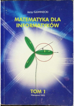 Matematyka dla informatyków Tom 1