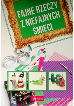 Fajne rzeczy z niefajnych śmieci