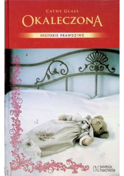 Historie prawdziwe Okaleczona