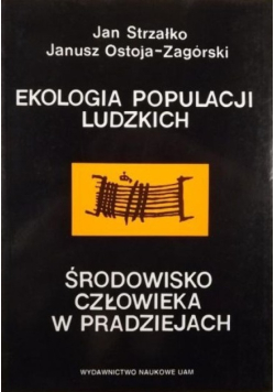 Ekologia populacji ludzkich. Środowisko człowieka w pradziejach