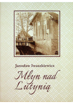 Młyn nad Lutynią