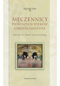 Męczennicy pierwszych wieków chrześcijaństwa
