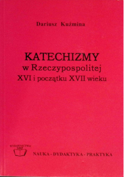 Katechizmy w Rzeczypospolitej XVI i początku XVII wieku