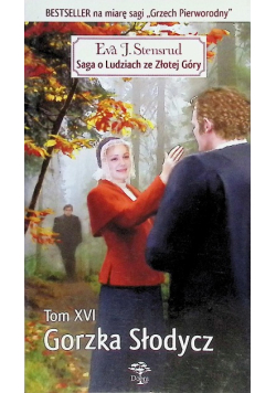 Saga o Ludziach ze Złotej Góry. Tom XVI. Gorzka słodycz