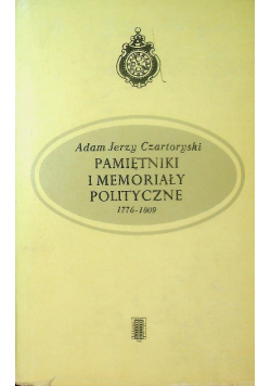Pamiętniki i memoriały polityczne 1776 - 1809