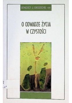 O odwadze życia w czystości