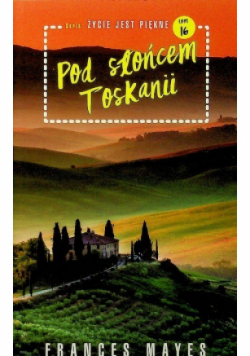 Życie jest piękne Tom 16 Pod słońcem Toskanii