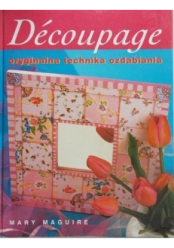Decoupage oryginalna technika ozdabiania