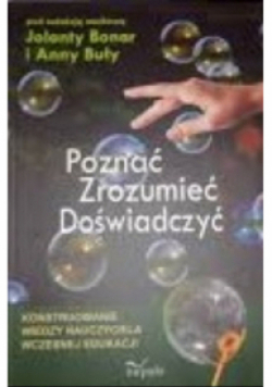 Poznać Zrozumieć. Doświadczyć