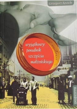Wyjątkowy poradnik szczęścia małżeńskiego
