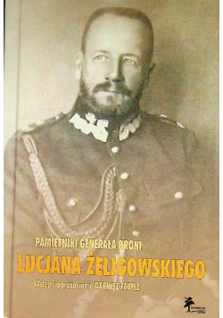 Pamiętniki generała broni Lucjana Żeligowskiego