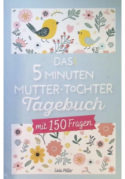 Das 5 Minuten Mutter-Tochter Tagebuch