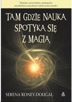 Tam gdzie nauka spotyka się z magią