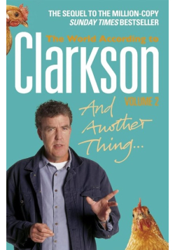 The world according to Clarkson. Volume 2 And another thing