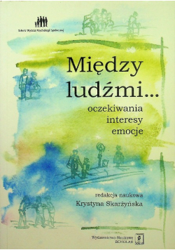Między ludźmi Oczekiwania interesy emocje