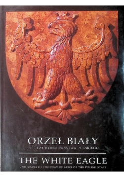 Orzeł Biały - 700 lat Herbu Państwa Polskiego
