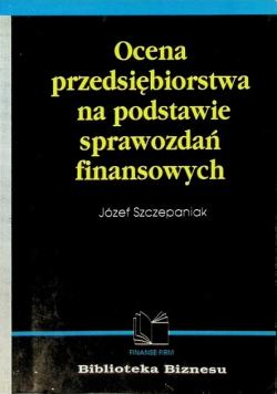 Ocena przedsiębiorstwa na podstawie sprawozdań finansowych