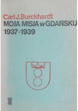 Moja misja w Gdańsku 1937 - 1939