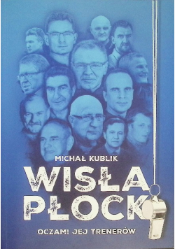 Wisła Płock oczami trenerów