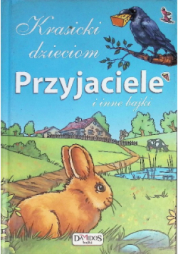 Krasicki dzieciom Przyjaciele i inne bajki