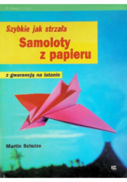 Samoloty z papieru Szybkie jak strzała