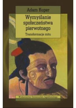 Wymyślanie społeczeństwa pierwotnego