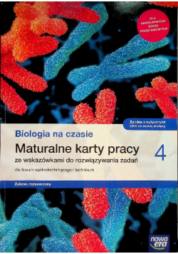 Biologia Na czasie Maturalne karty pracy ze wskazówkami do rozwiązywania zadań dla liceum ogólnokształcącego i technikum