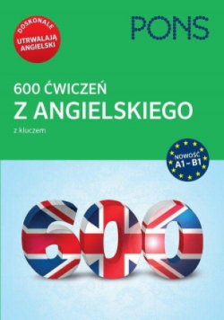 600 ćwiczeń z angielskiego  z kluczem A1-B2 PONS