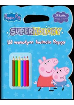 Peppa Pig Superkolory  Część 4 W wesołym świecie Peppy